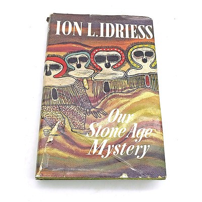 Our Stone Age Mystery by Ion. L. Idriess, First Edition, 1964, with Dust Jacket