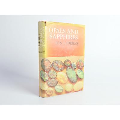 Opals and Saphires by Ion Idriess, First Edition 1967, Angus and Robertson, Hard Cover and Dust Jacket