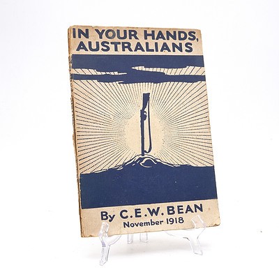 C.E.W. Bean, In Your Hands Australians, Cassel, 1918