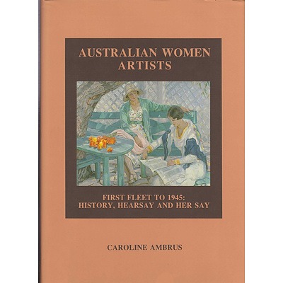 Book: Australian Women Artists: First Fleet to 1945 : History, Hearsay and Her say, written and signed by Caroline Ambrus