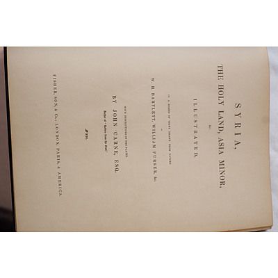 LATE ADDITION, W. H. Bartlett and William Purser, Syria, The Holy Land, Asia Minor, Fisher, Son and Co, London, First Edition