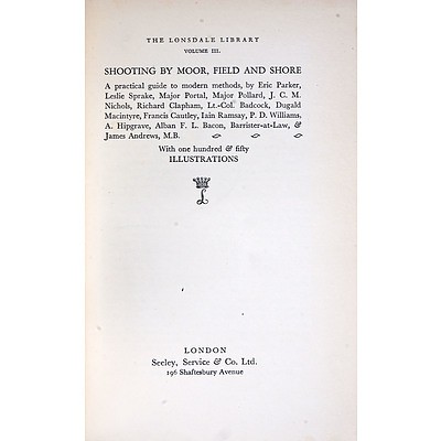 Volume III Shooting by Moor, Field & Shore, Lonsdale Library, Seely, Service & Co, London in Cloth Bound Hard Cover with Dust Jacket