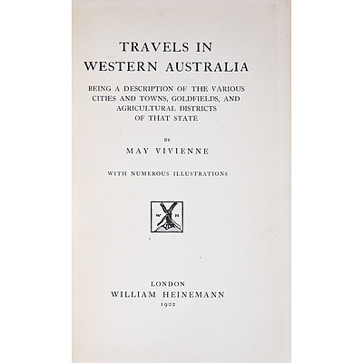 May Vivienne, Travels in Western Australia Heinmann, London, 1902, Cloth Bound Hard Cover,