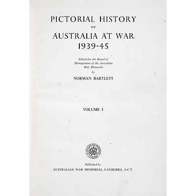 Norman Bartlett, Pictorial History of Australia at War 1939-1945, Australian War Memorial, Canberra, 1958, First Edition, Volume I-V, Hard Cover