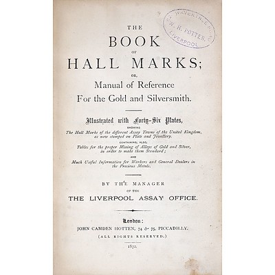 The Book of Hall Marks , John Camden Hotten, London, 1872 and N. Hudson Moore, Old Pewter Brass, Copper & Sheffield Plate, Frederick A Stokes Co, New York, 1905