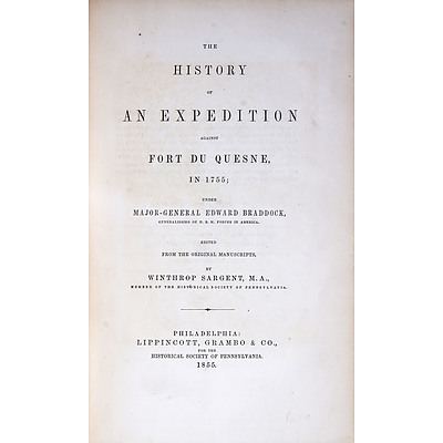 Winthrop Sargent (Editor), The History of an Expedition against Fort Du Quesne 1n 1755, Lippincott, Grambo & Co, Pennsylvania, 1855