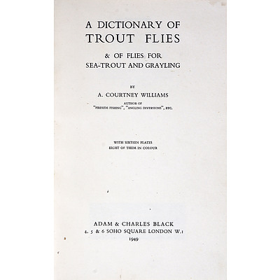 A.C. Williams, A Dictionary of Trout Flies, Adam & Charles Black, London, 1949, First Edition, and Fadg Griffiths, The Lure of Fly-Tying, Murray Book Distributors, Ultimo, 1978, Both Hard Cover